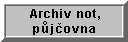 Archiv - pjovna not